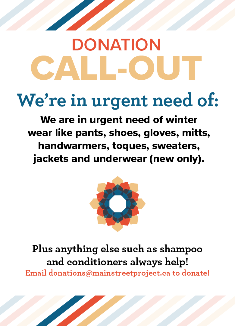 Poster for donation call out lists winter wear items such as pants, shoes, gloves, mitts, handwarmers, toques, sweaters, jackets and underwear (new only). Email donations@mainstreetproject.ca to donate.